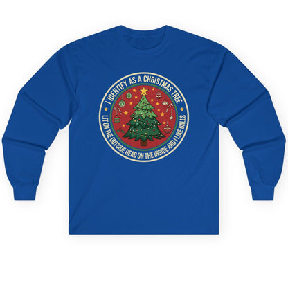 I Identify as a Christmas Tree Lit on the Outside Dead on the Inside and I Like Balls funny Christmas Long Sleeve Tee Royal