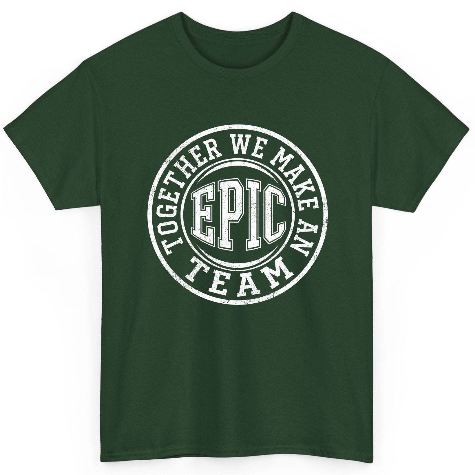 Together We Make an Epic Team teamwork T-Shirt Forest Green product mockup