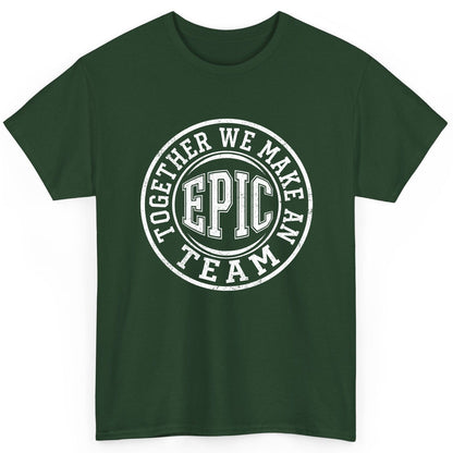 Together We Make an Epic Team teamwork T-Shirt Forest Green product mockup