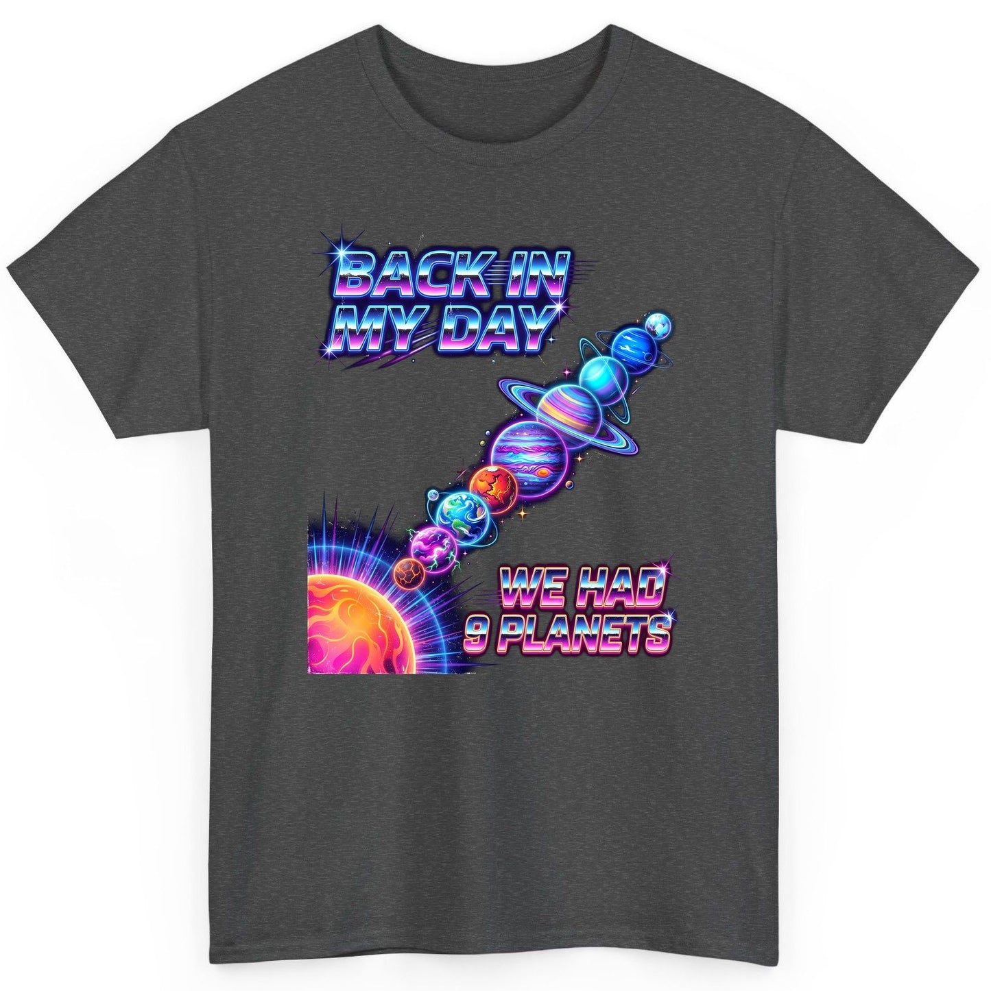 BACK IN MY DAY WE HAD 9 Planets Funny Solar System T-Shirt - product mockup - Dark Heather