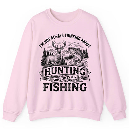 I'm Not Always Thinking About Hunting Sometimes It's Fishing hunting and fishing Sweatshirt Light Pink product mockup
