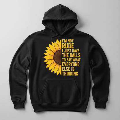 Sunflower I'm Not Rude Funny Sarcastic Quote Hoodie - Black
