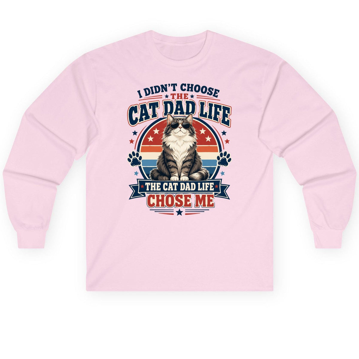 I Didn't Choose the Cat Dad Life the Cat Dad Life Chose Me cat dad Long Sleeve Tee Light Pink product mockup