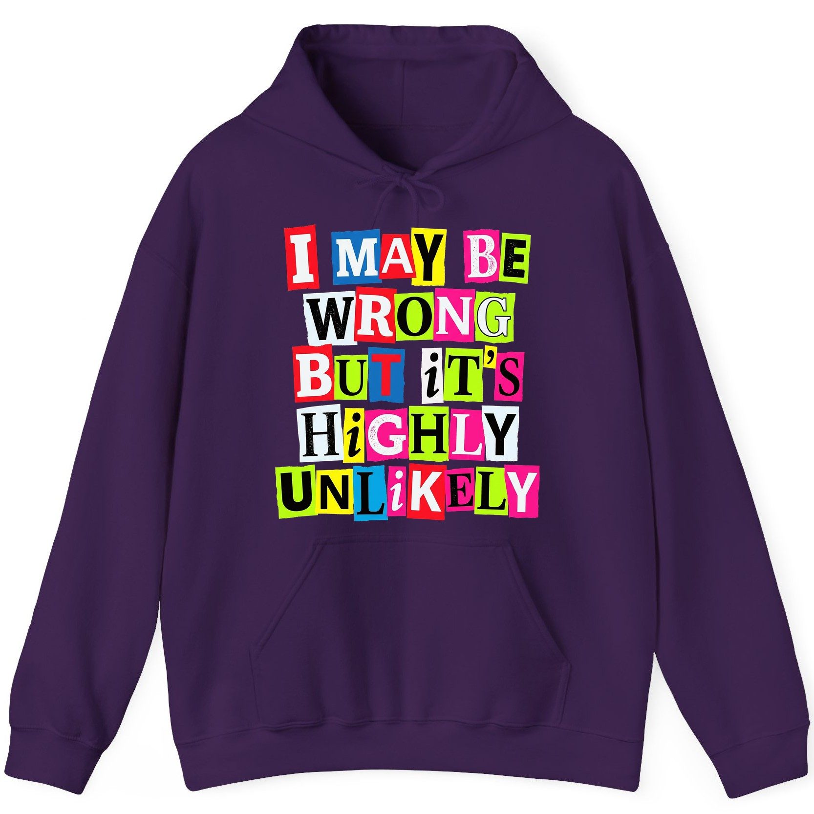 I MAY BE WRONG BUT It's HIGHLY Unlikely Funny Sarcastic Humor Hoodie - product mockup - Purple