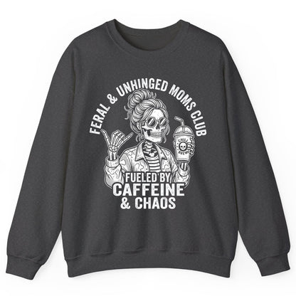 FERAL & Unhinged MOMS CLUB FUELED BY Caffeine & CHAOS Sweatshirt - product mockup - Dark Heather