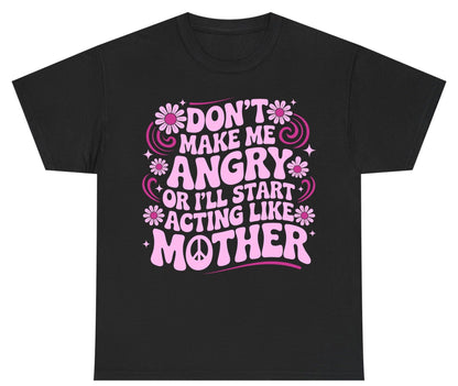 Don't Make Me Angry or I'll Start Acting Like Mother motherhood humor Youth T-Shirt Black product mockup