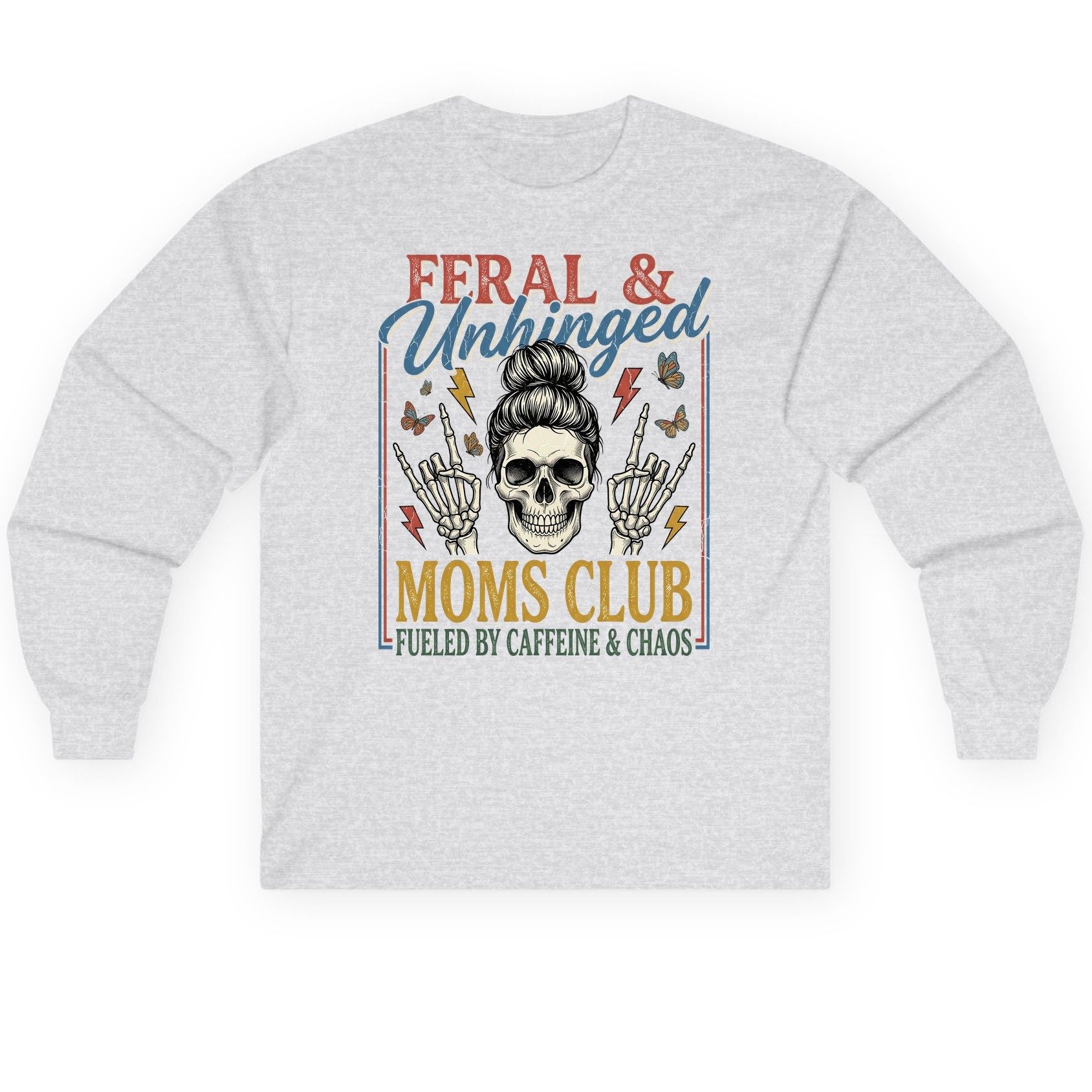 FERAL & Unhinged MOMS CLUB FUELED BY Caffeine & CHAOS Long Sleeve Tee - product mockup - Ash