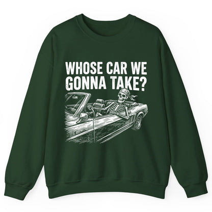Whose Car We Gonna Take? skeletons in a car Sweatshirt Forest Green product mockup