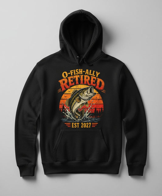 O-Fish-Ally Retired EST 2027 Funny Fishing Hoodie - product mockup - Black