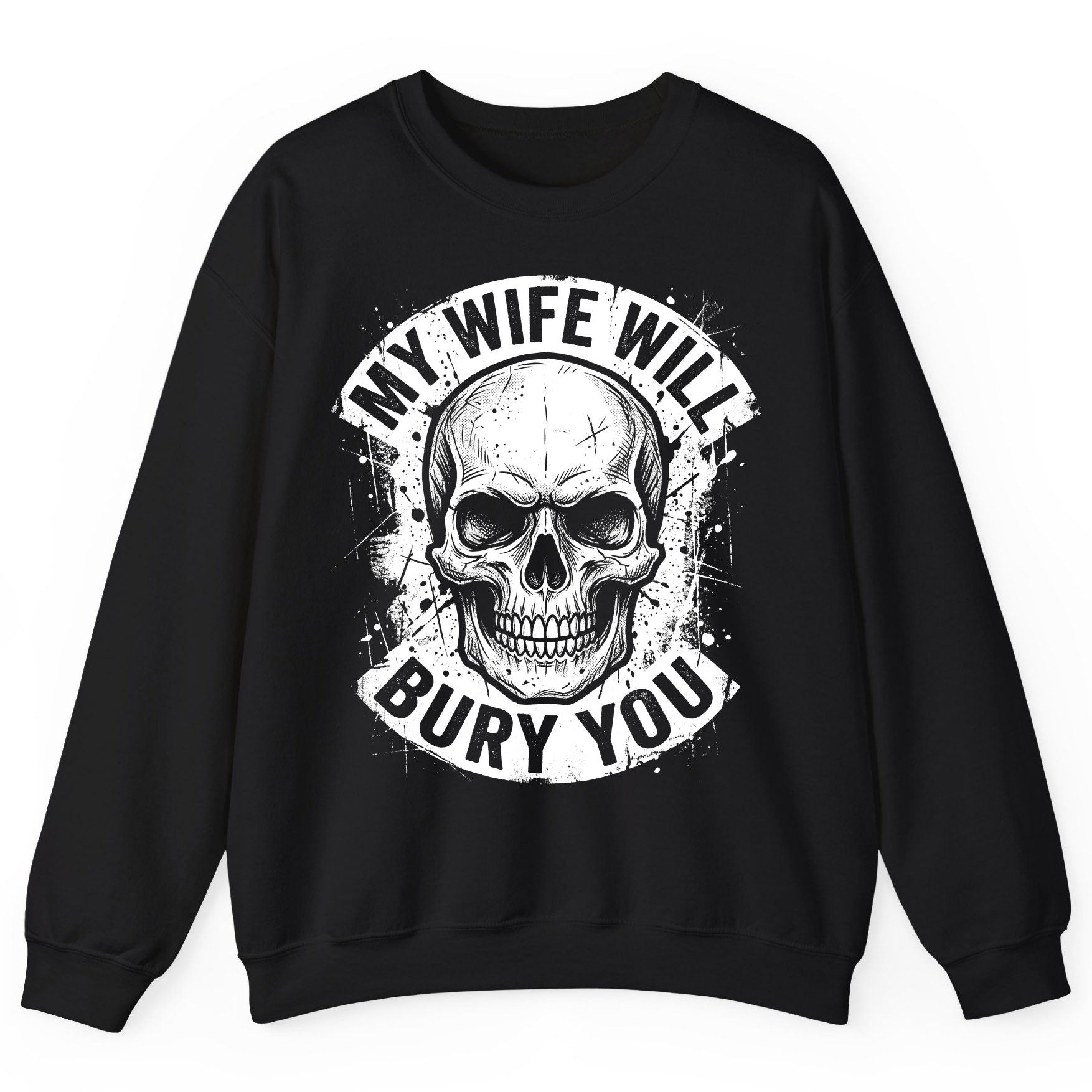 My Wife Will Bury You skull Sweatshirt Black product mockup
