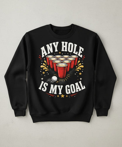 Any Hole Is My Goal Funny Beer Pong Sweatshirt - product mockup - Black