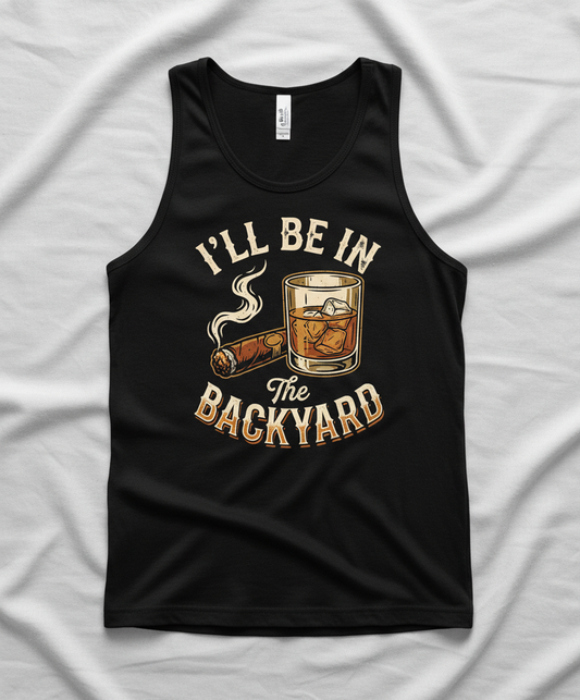 I'll Be In The Backyard Whiskey and Cigar Vintage Design Tank Top - Black