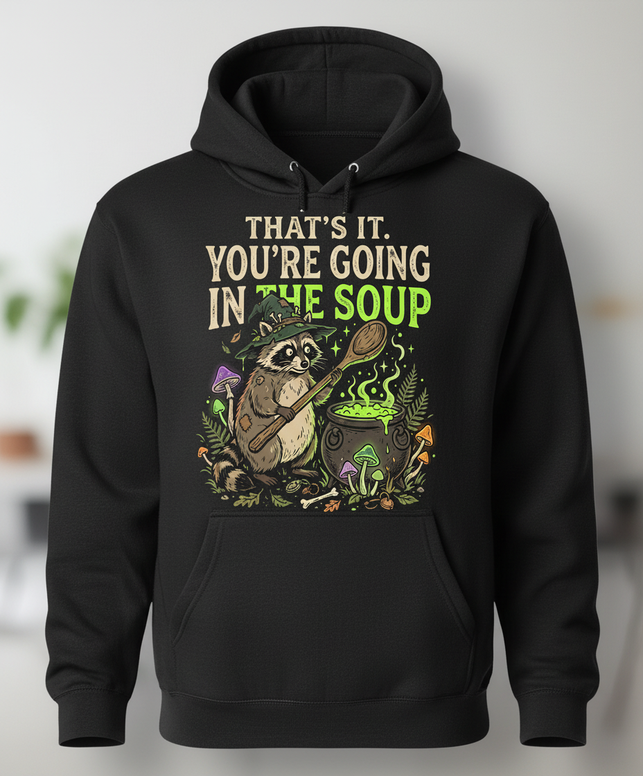 That's It You're Going In The Soup Raccoon Witch Hoodie - Black