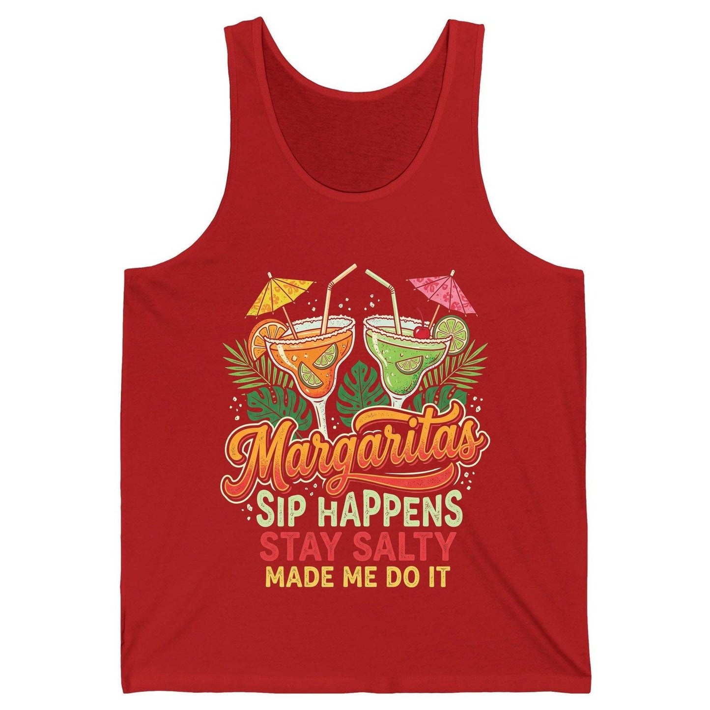 Margaritas Sip Happens Stay Salty Made Me Do It Tank Top - product mockup - Red