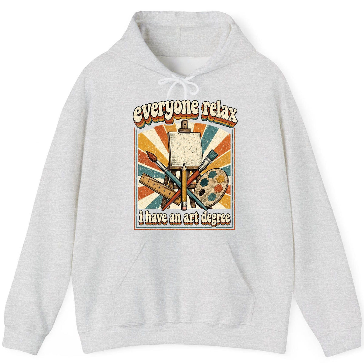 Everyone Relax I Have an Art Degree artist humor Hoodie Ash product mockup