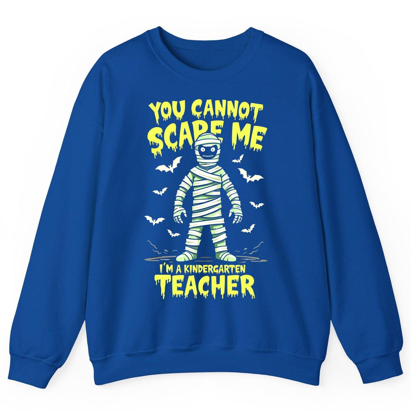 You Cannot Scare Me I'm a Kindergarten Teacher kindergarten teacher Sweatshirt Royal product mockup