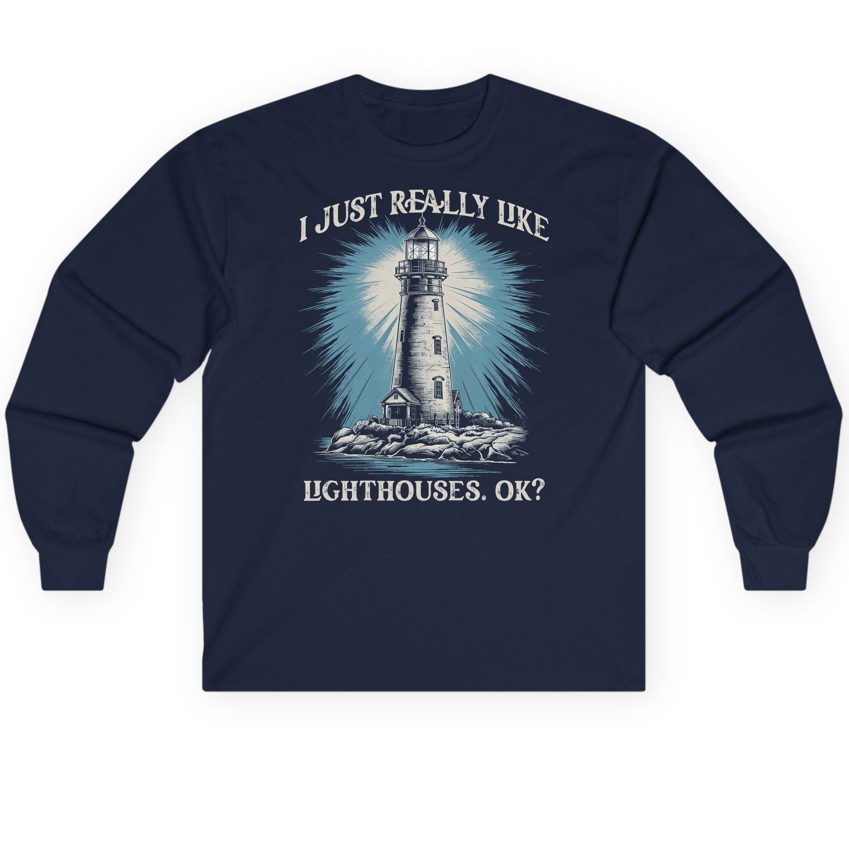 I Just Really Like Lighthouses, Ok? lighthouse Long Sleeve Tee Navy product mockup