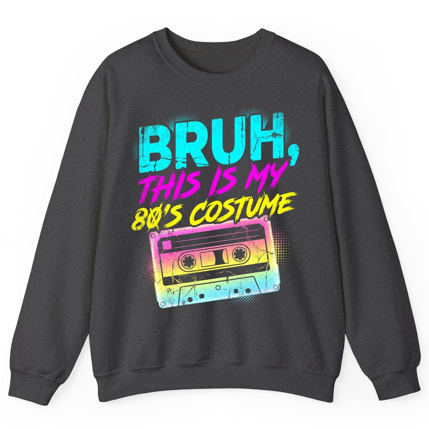 BRUH, THIS IS MY 80'S COSTUME 1980s nostalgia Sweatshirt Dark Heather product mockup