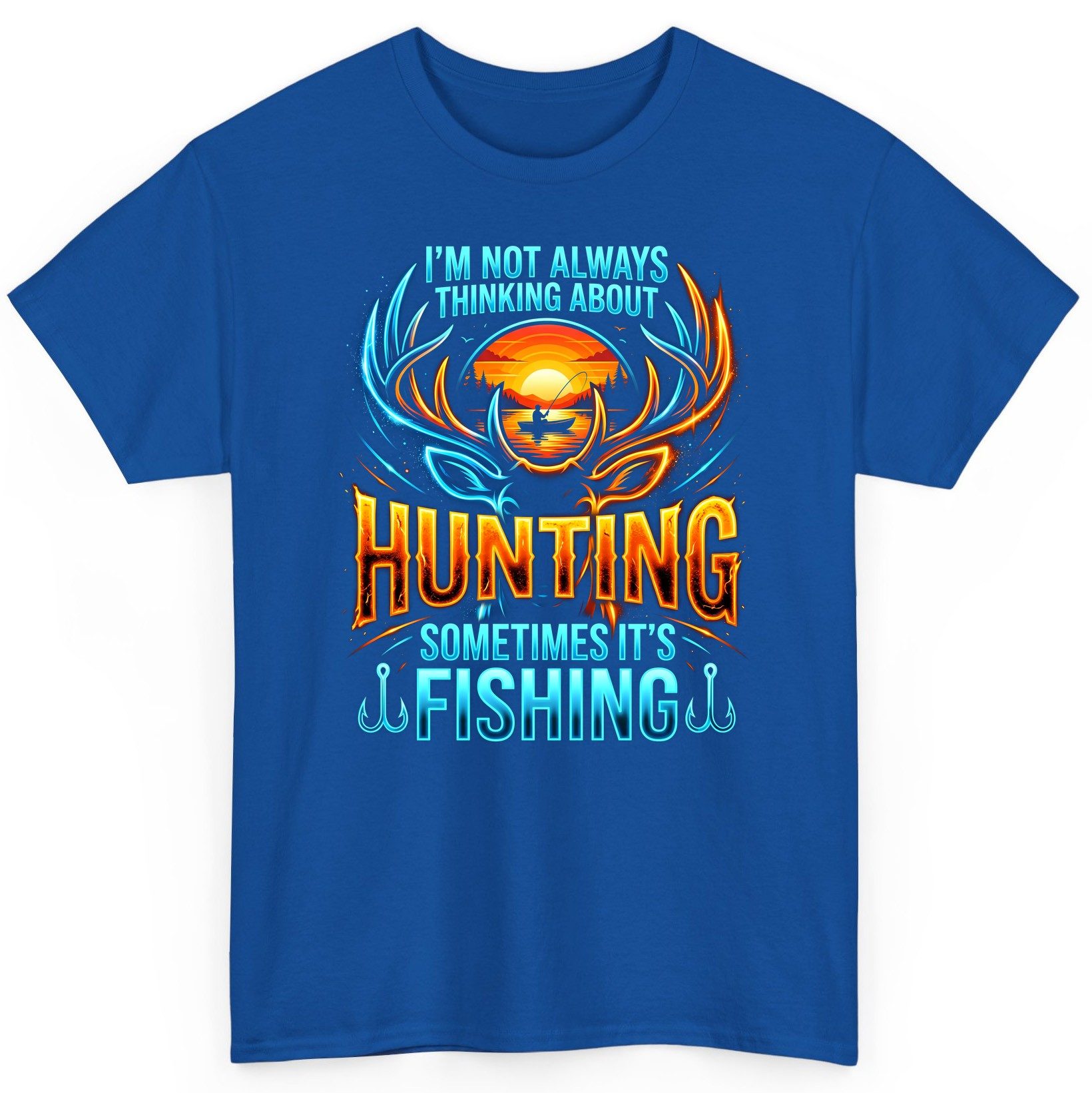 I'm Not Always Thinking About Hunting Sometimes It's Fishing hunting and fishing T-Shirt Royal product mockup