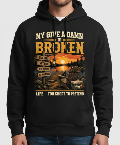 My Give a Damn is Broken Funny Lake Life T-Shirt Hoodie - Black