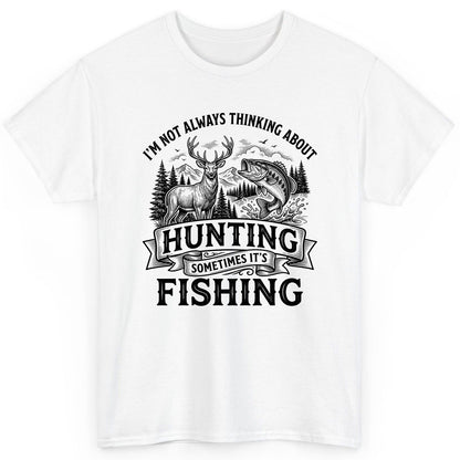 I'm Not Always Thinking About Hunting Sometimes It's Fishing hunting and fishing T-Shirt White product mockup