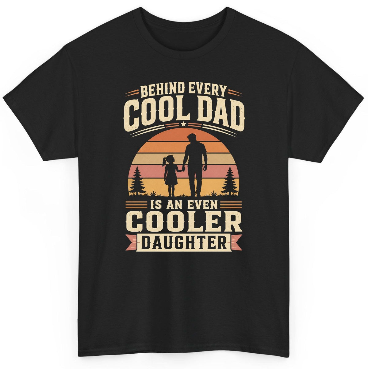 Behind Every Cool Dad Is an Even Cooler Daughter father and daughter T-Shirt Black product mockup