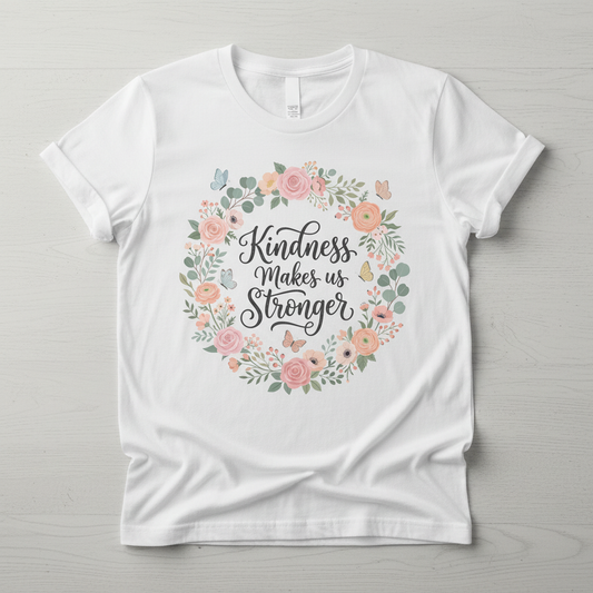 Kindness Makes Us Stronger Floral Wreath T-Shirt - White