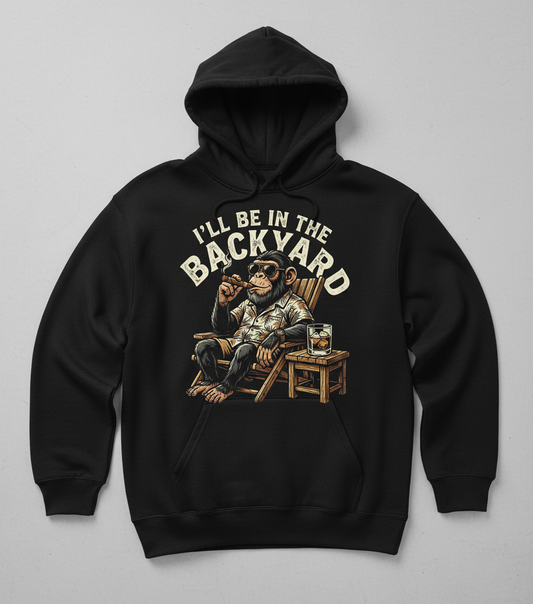 I'll Be In The Backyard Relaxing Chimp with Cigar Hoodie - Black
