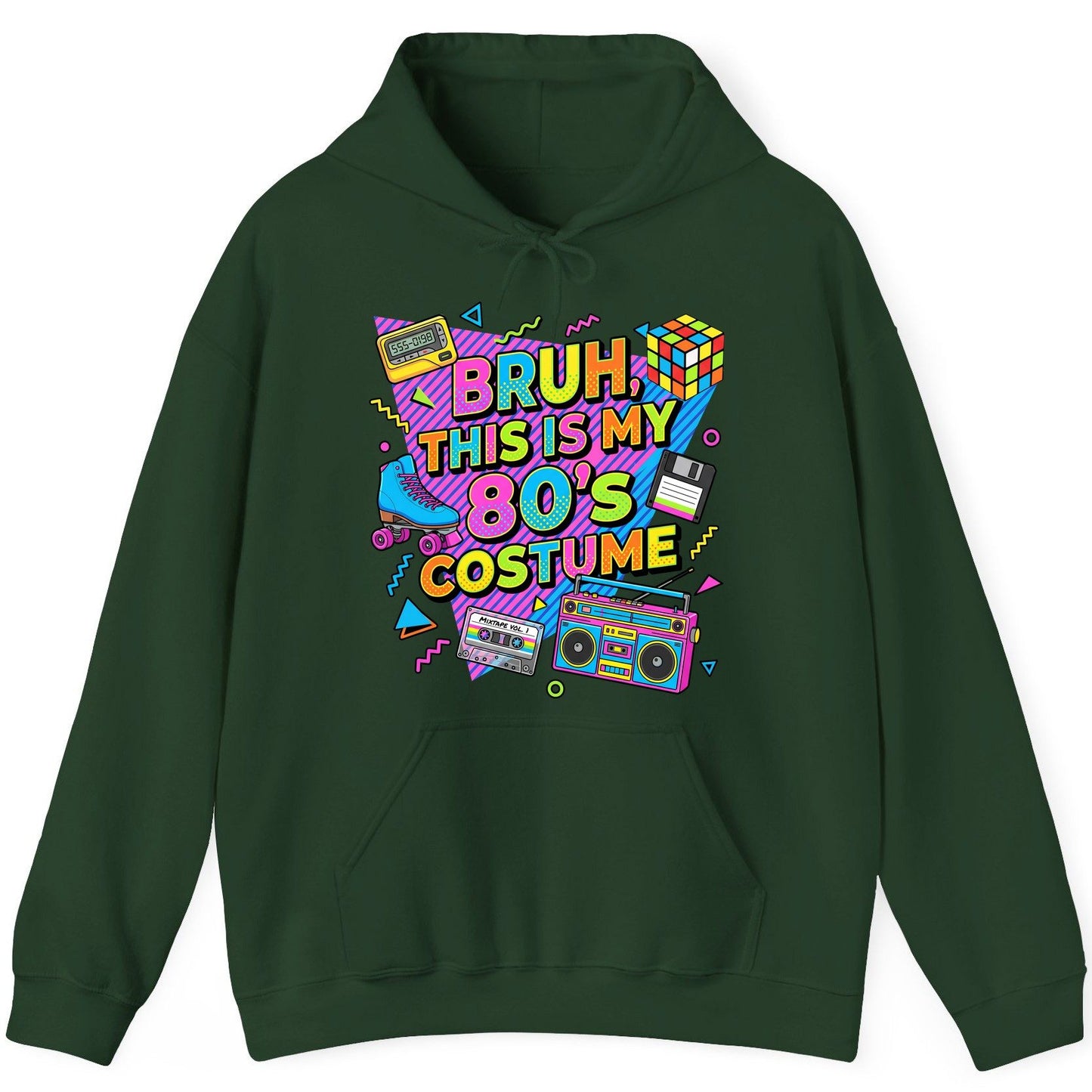 BRUH THIS IS MY 80'S Costume Funny Nostalgia Hoodie - product mockup - Forest Green