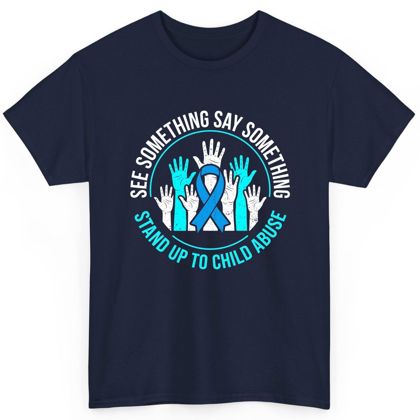 See Something Say Something Stand Up to Child Abuse Awareness T-Shirt - product mockup - Navy