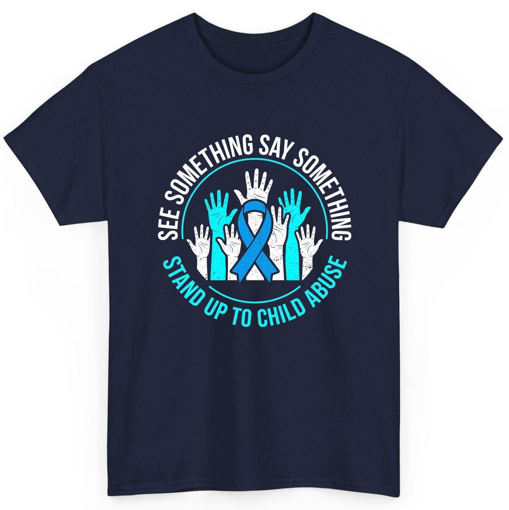 See Something Say Something Stand Up to Child Abuse Awareness T-Shirt - product mockup - Navy