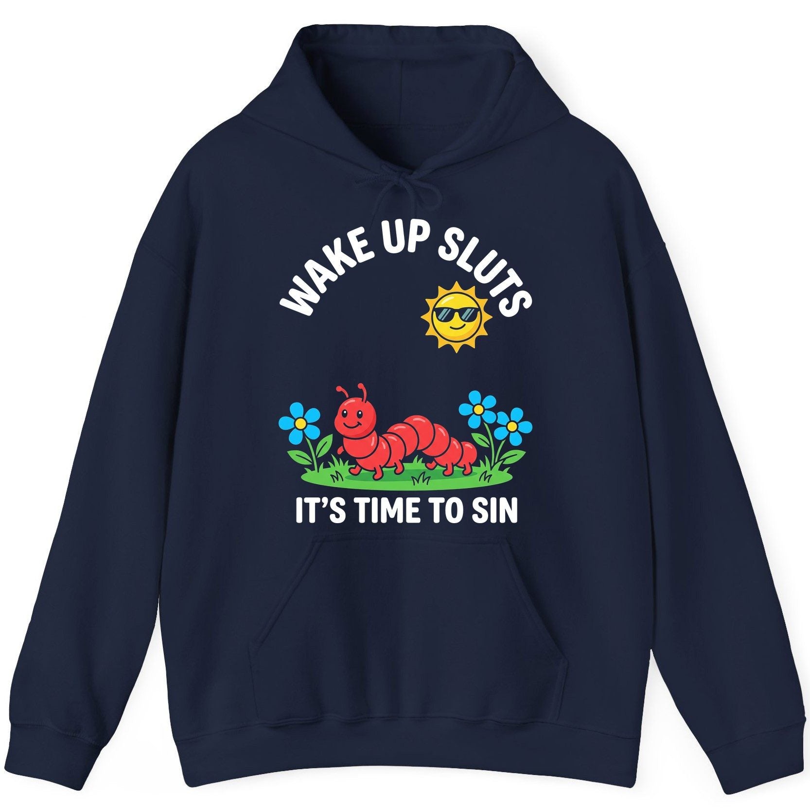 Wake Up Sluts It's Time to Sin Funny Sarcastic Humor Hoodie - product mockup - Navy