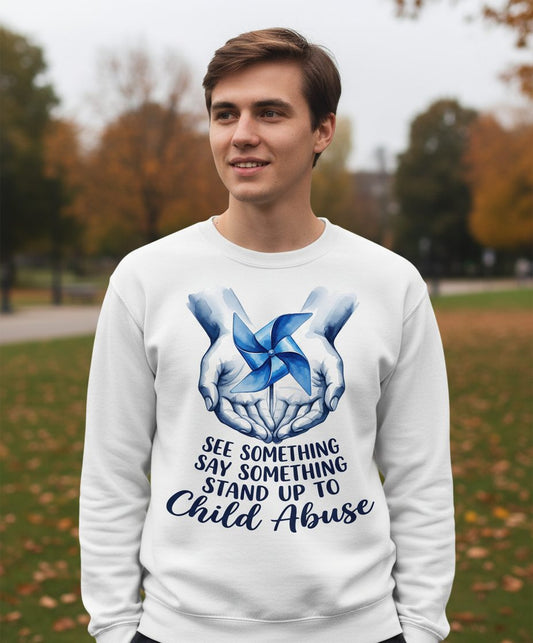 SEE Something SAY Something STAND UP TO Child Abuse Sweatshirt - lifestyle model mockup - White