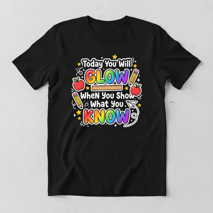 Today You Will Glow Motivational School Quote T-Shirt - Black