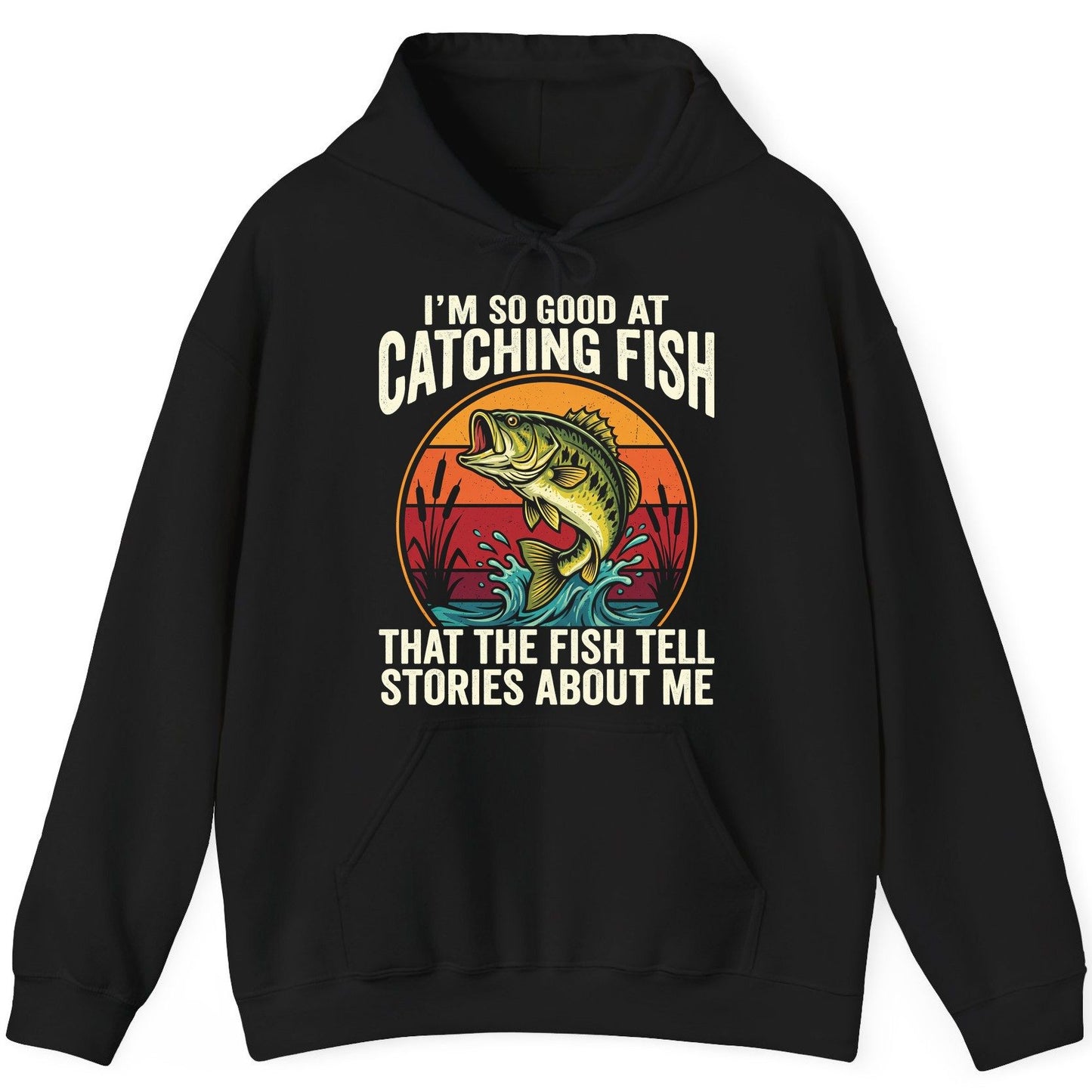 I'm So Good at Catching Fish That the Fish Tell Stories About Me fishing Hoodie Black product mockup