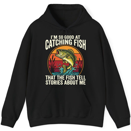 I'm So Good at Catching Fish That the Fish Tell Stories About Me fishing Hoodie Black product mockup