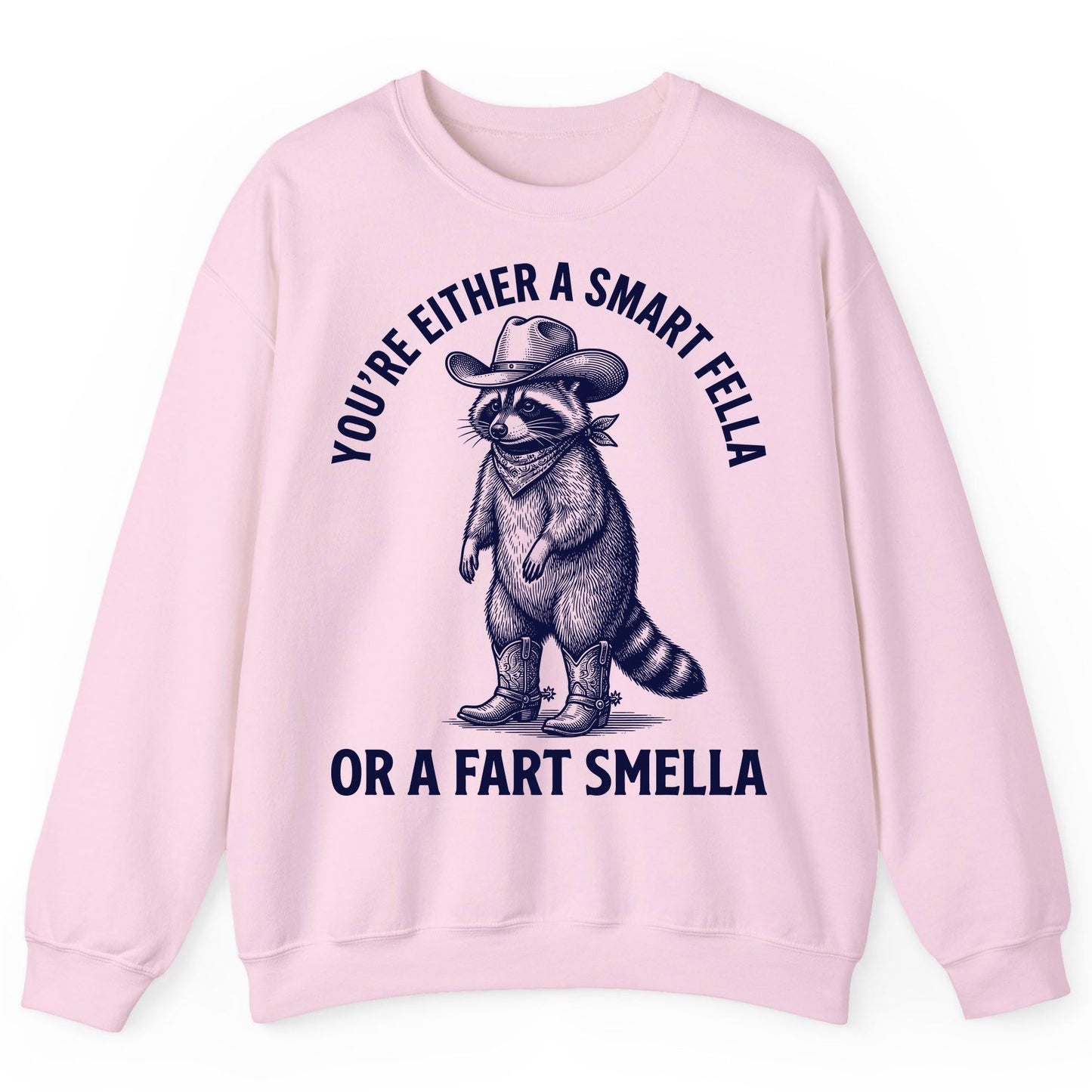You're Either a Smart Fella or a Fart Smella cowboy raccoon Sweatshirt Light Pink product mockup