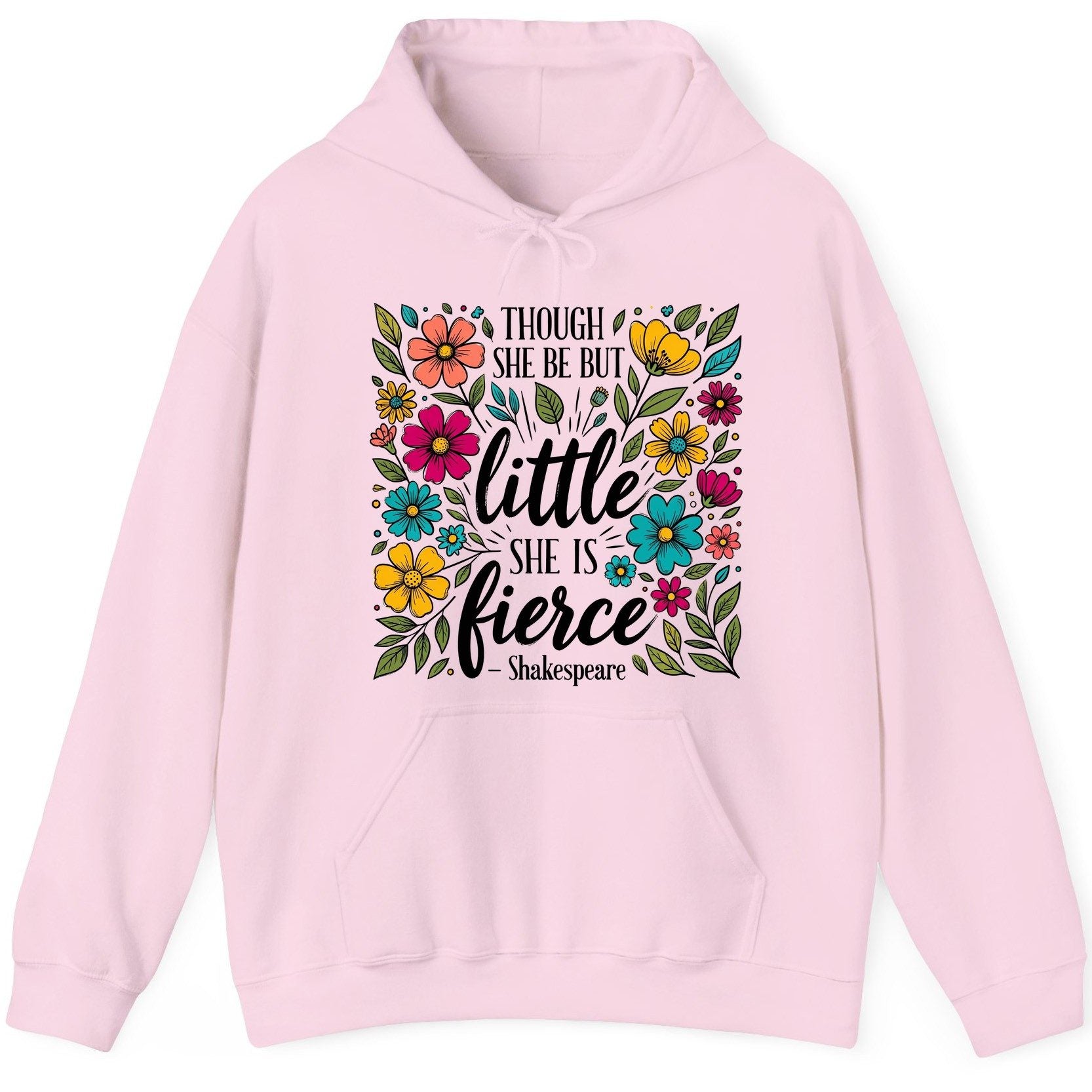 Though She Be but Little, She Is Fierce - Shakespeare shakespeare quote Hoodie Light Pink product mockup