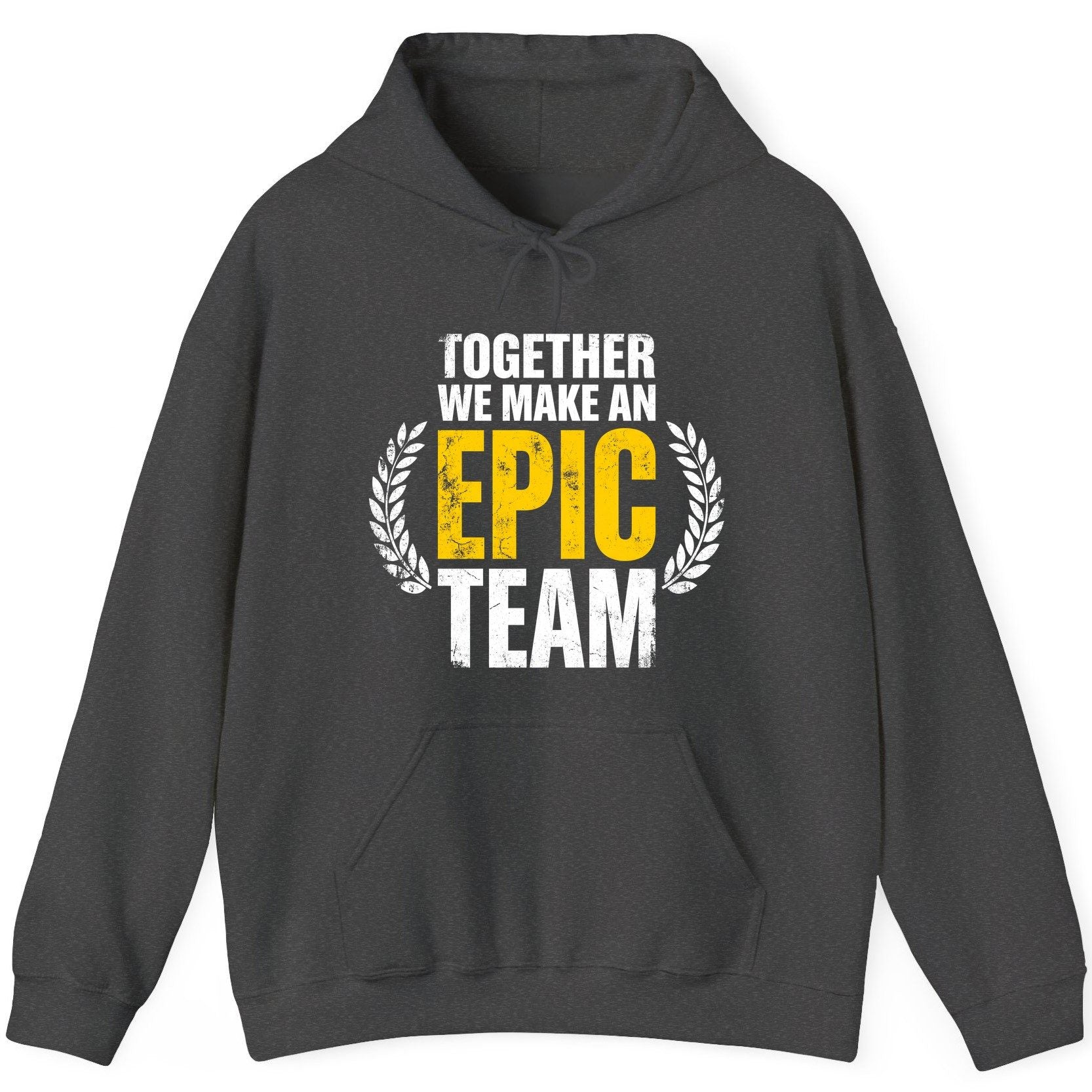 Together We Make an Epic Team teamwork Hoodie Dark Heather product mockup