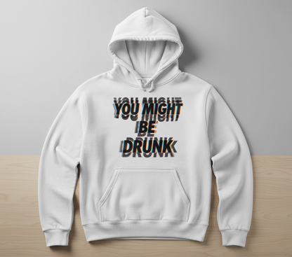 You Might Be Drunk Funny Glitch Text Design Hoodie - White