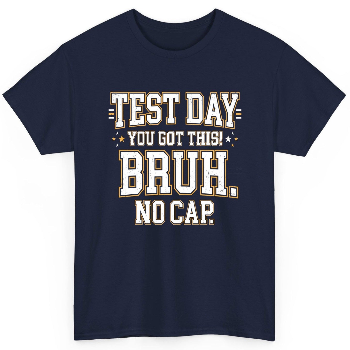 Test Day You Got This Bruh No Cap Funny Student Humor T-Shirt - product mockup - Navy