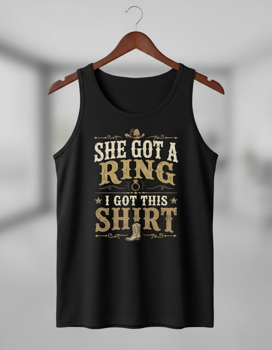 SHE GOT a RING I GOT THIS SHIRT Funny Bachelor Party Tank Top - product mockup - Black