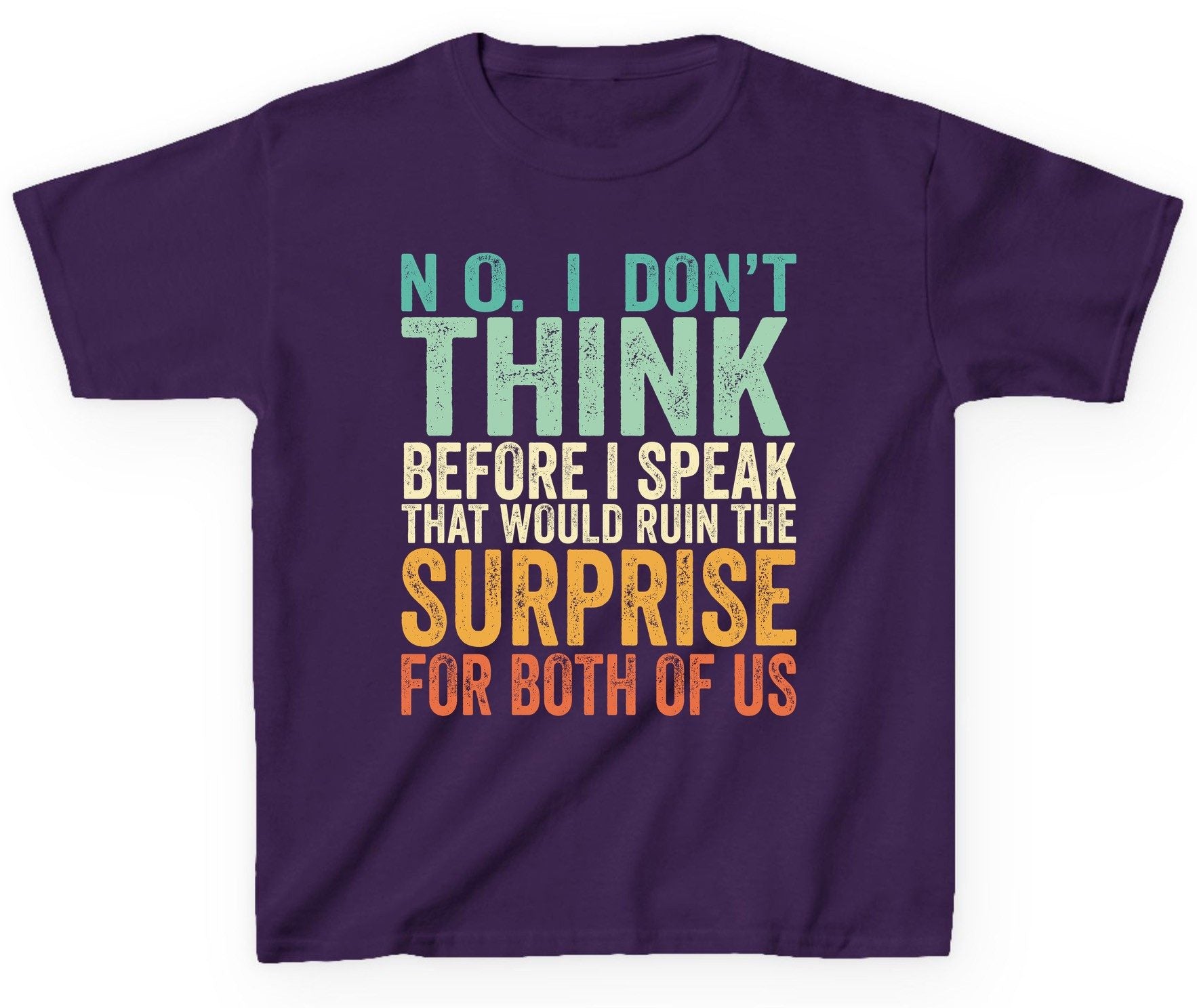 No I Don't Think Before I Speak That Would Ruin the Surprise for Both of US sarcastic humor Youth T-Shirt Purple product