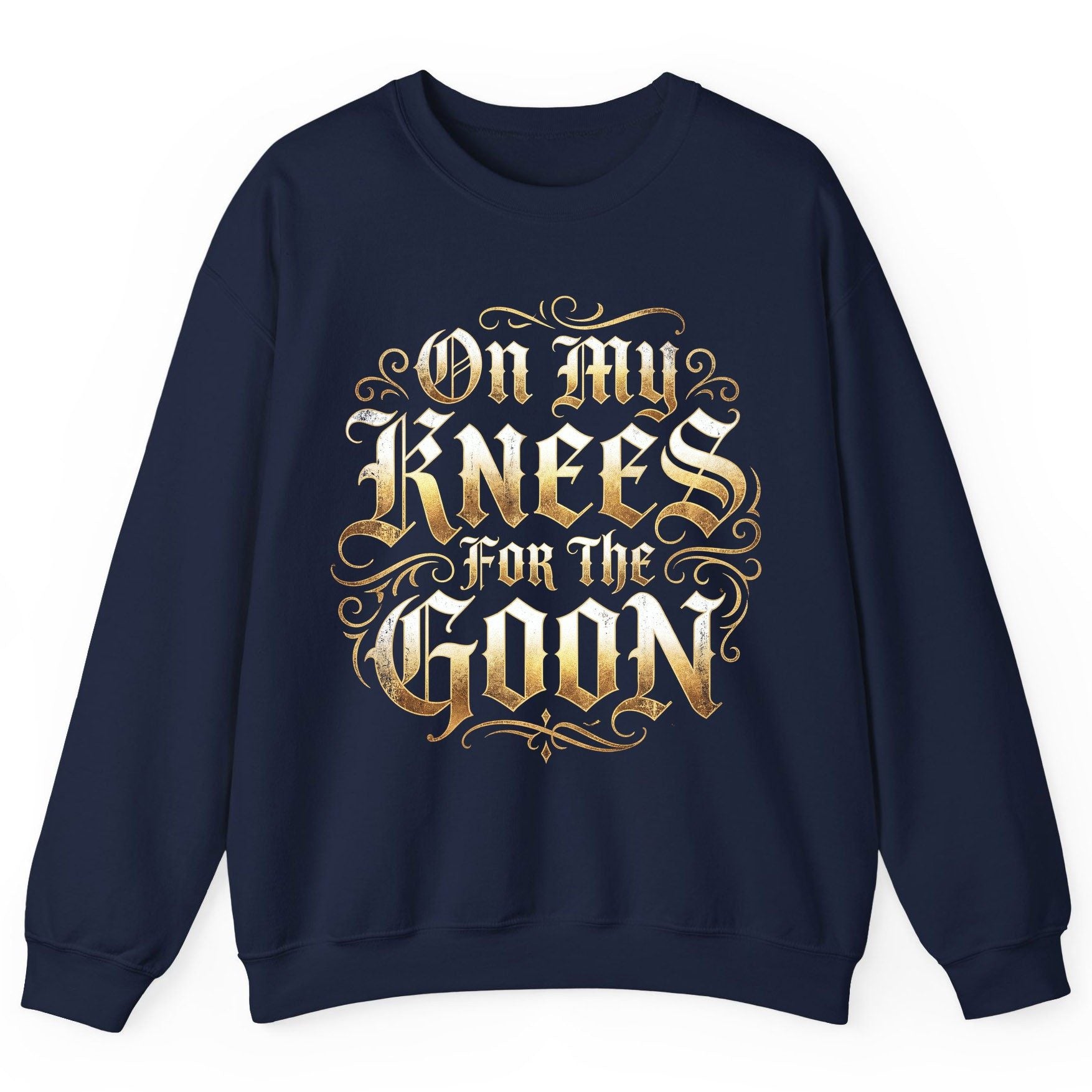 On My Knees for the Goon internet slang Sweatshirt Navy product mockup