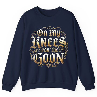 On My Knees for the Goon internet slang Sweatshirt Navy product mockup