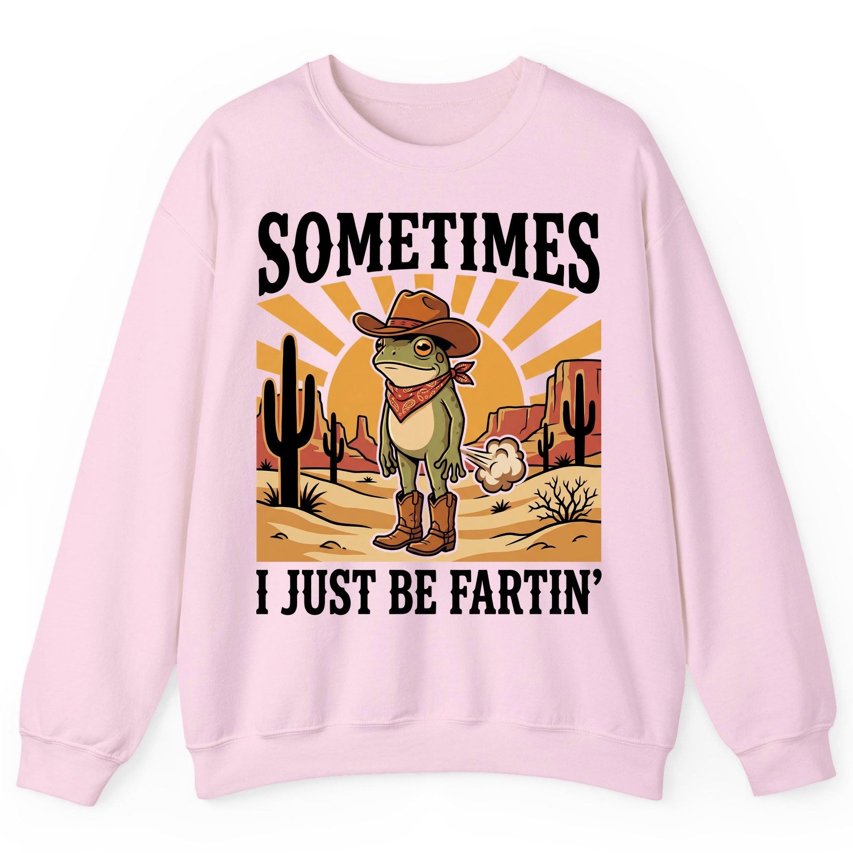 Sometimes It Just Be Fartin' cowboy frog Sweatshirt Light Pink product mockup