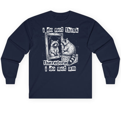 I Do Not Think Therefore I Do Not Am raccoon Long Sleeve Tee Navy product mockup