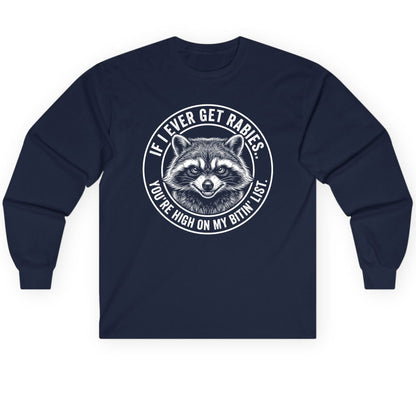 If I Ever Get Rabies You're High on My Bitin' List raccoon Long Sleeve Tee Navy product mockup
