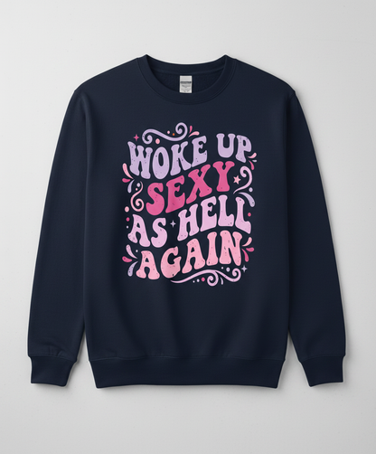 Woke Up Sexy As Hell Again Groovy Retro Typography Sweatshirt - Navy