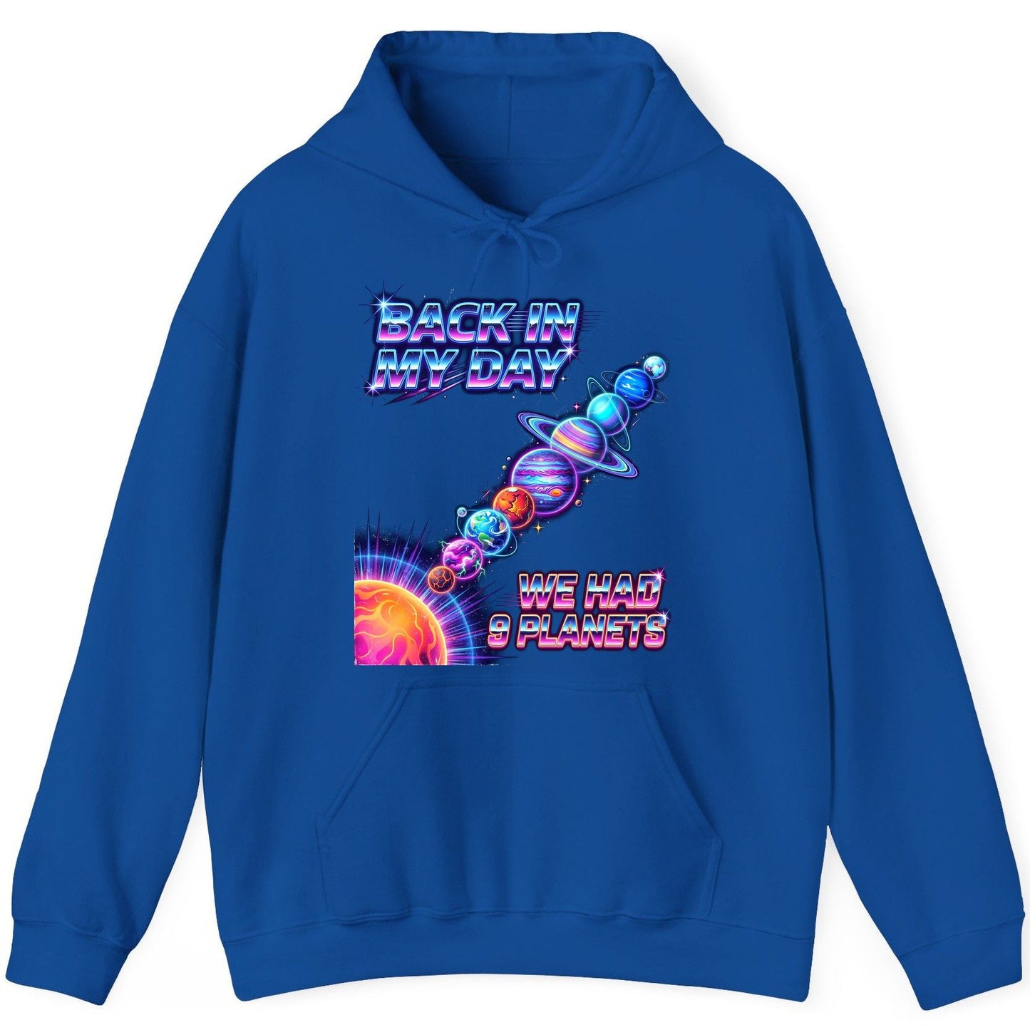 BACK IN MY DAY WE HAD 9 Planets Funny Solar System Hoodie - product mockup - Royal